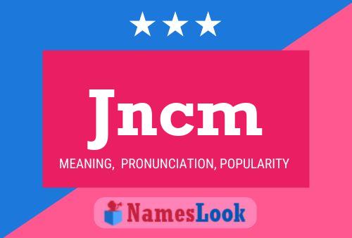 Póster del nombre Jncm