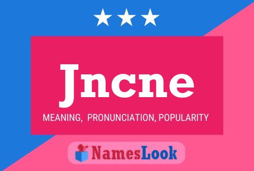 Póster del nombre Jncne