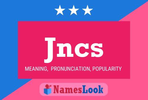 Póster del nombre Jncs