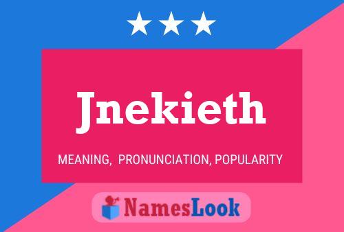 Póster del nombre Jnekieth