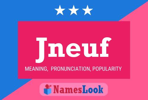 Póster del nombre Jneuf