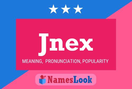 Póster del nombre Jnex