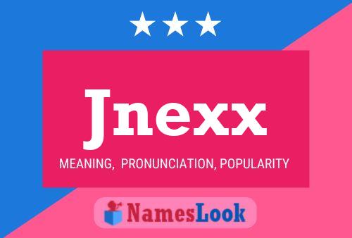 Póster del nombre Jnexx