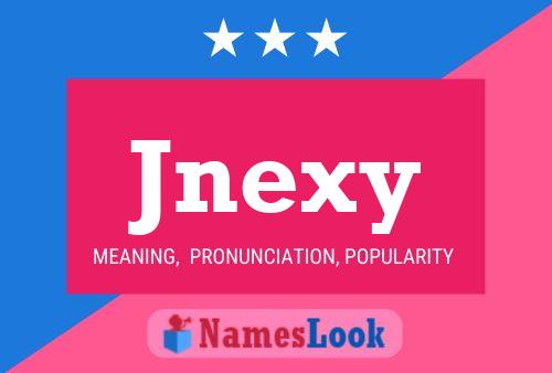 Póster del nombre Jnexy