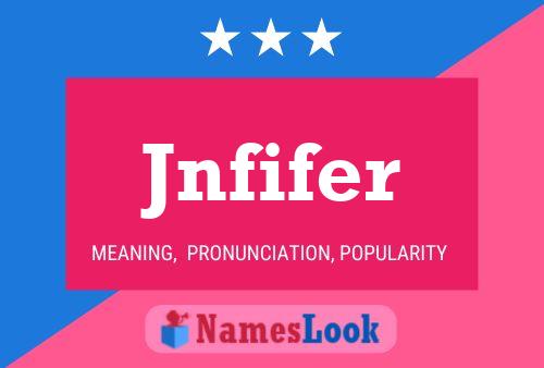 Póster del nombre Jnfifer