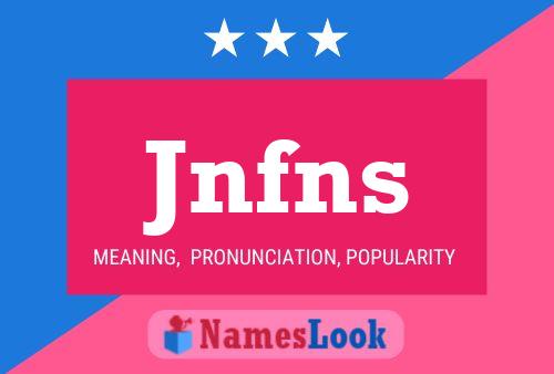 Póster del nombre Jnfns