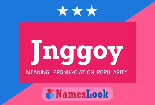 Póster del nombre Jnggoy