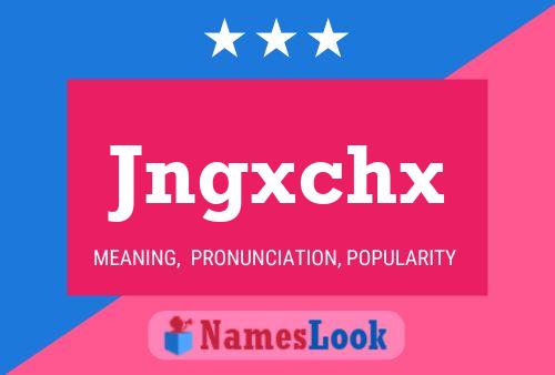 Póster del nombre Jngxchx