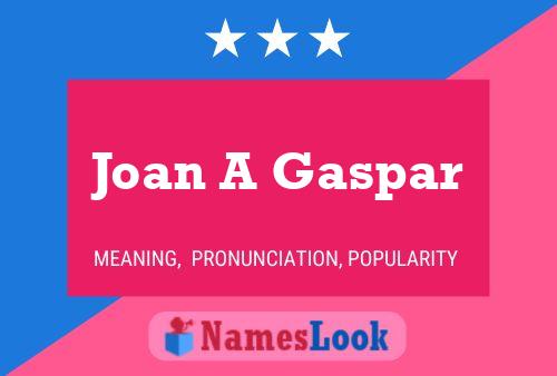 Póster del nombre Joan A Gaspar