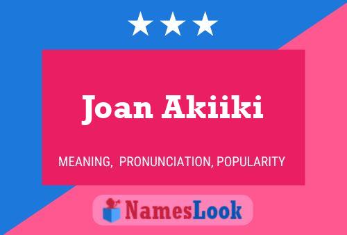 Póster del nombre Joan Akiiki