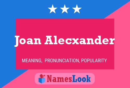 Póster del nombre Joan Alecxander