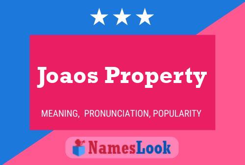 Póster del nombre Joaos Property