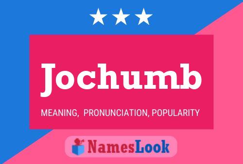 Póster del nombre Jochumb