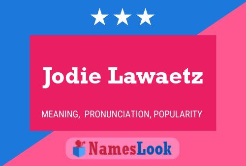 Póster del nombre Jodie Lawaetz