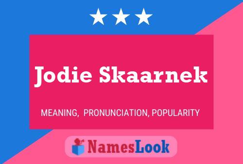 Póster del nombre Jodie Skaarnek