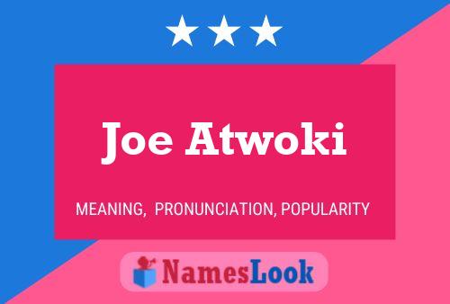 Póster del nombre Joe Atwoki