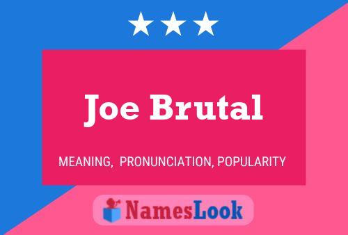 Póster del nombre Joe Brutal