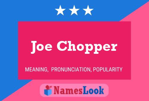 Póster del nombre Joe Chopper