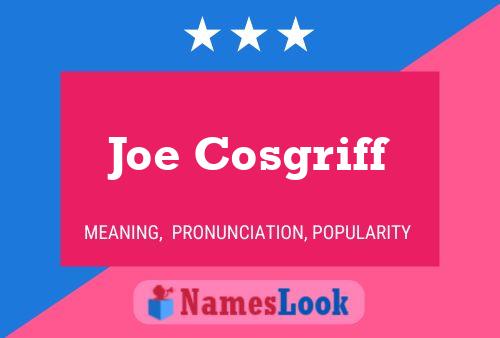 Póster del nombre Joe Cosgriff