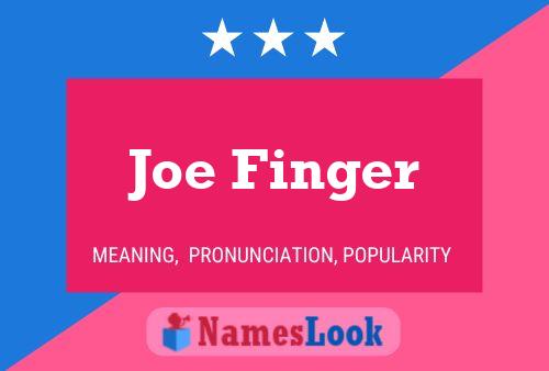 Póster del nombre Joe Finger