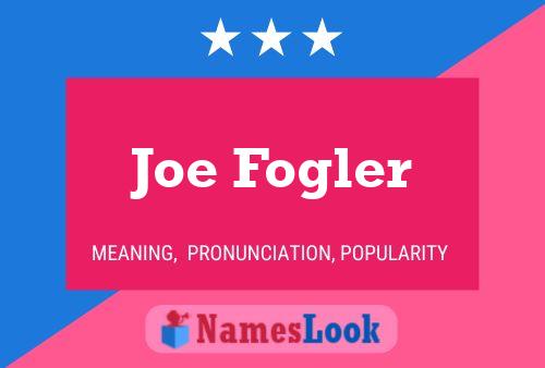 Póster del nombre Joe Fogler