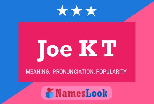 Póster del nombre Joe K T