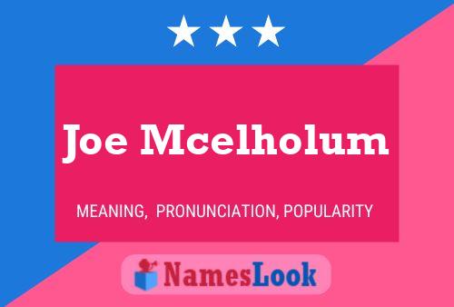 Póster del nombre Joe Mcelholum