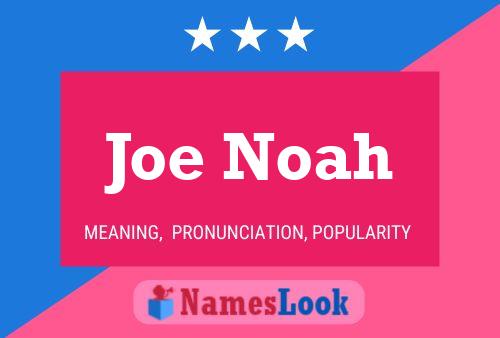 Póster del nombre Joe Noah