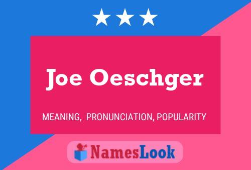 Póster del nombre Joe Oeschger