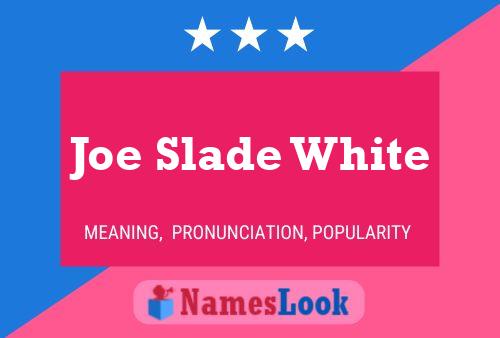 Póster del nombre Joe Slade White