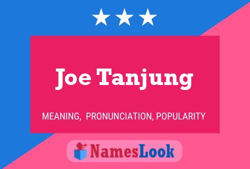 Póster del nombre Joe Tanjung