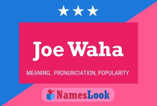 Póster del nombre Joe Waha