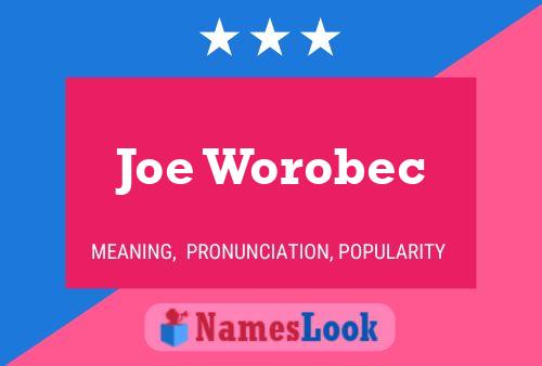 Póster del nombre Joe Worobec