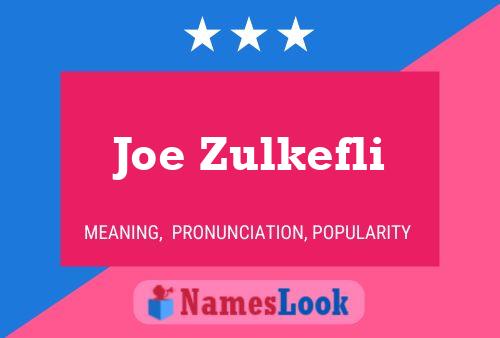 Póster del nombre Joe Zulkefli