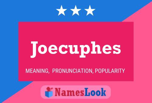 Póster del nombre Joecuphes