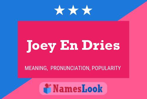 Póster del nombre Joey En Dries