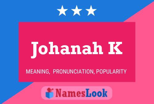 Póster del nombre Johanah K