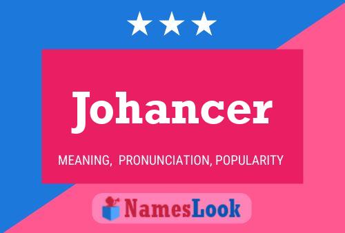 Póster del nombre Johancer