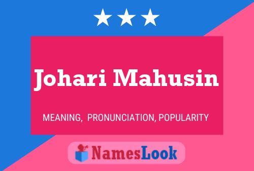 Póster del nombre Johari Mahusin