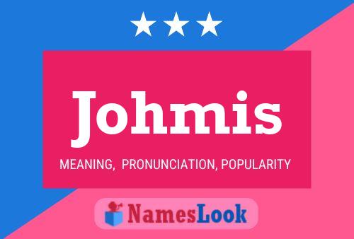 Póster del nombre Johmis