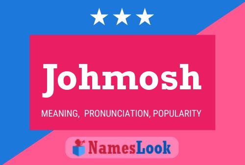 Póster del nombre Johmosh