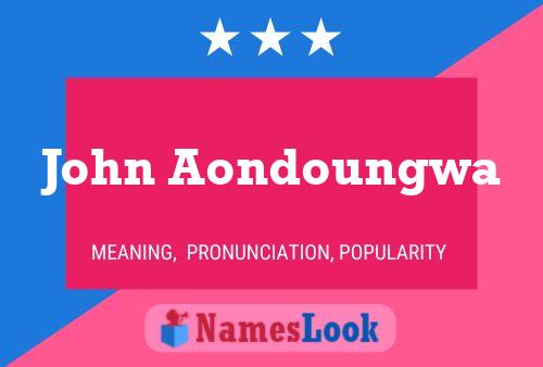 Póster del nombre John Aondoungwa