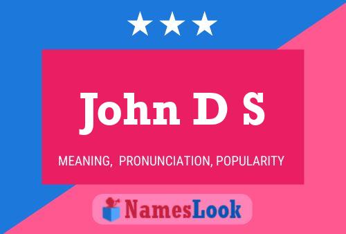 Póster del nombre John D S