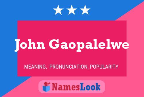 Póster del nombre John Gaopalelwe