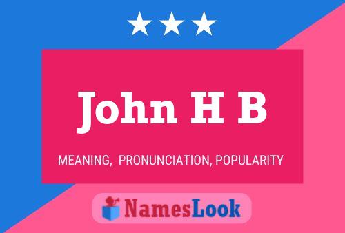 Póster del nombre John H B