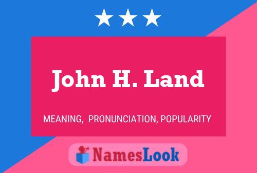 Póster del nombre John H. Land