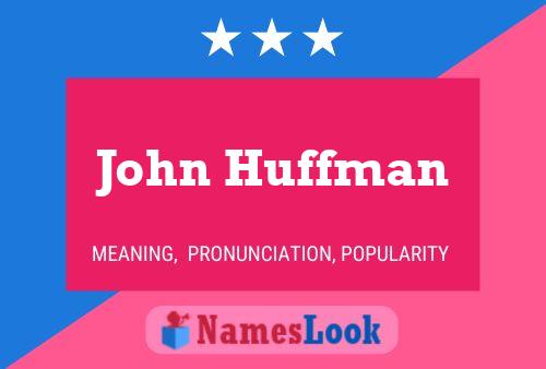 Póster del nombre John Huffman