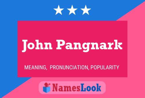 Póster del nombre John Pangnark