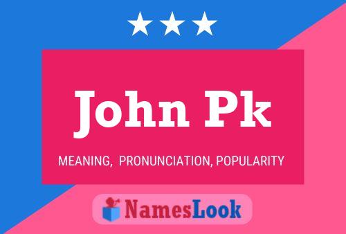 Póster del nombre John Pk