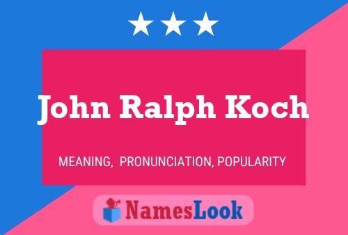 Póster del nombre John Ralph Koch